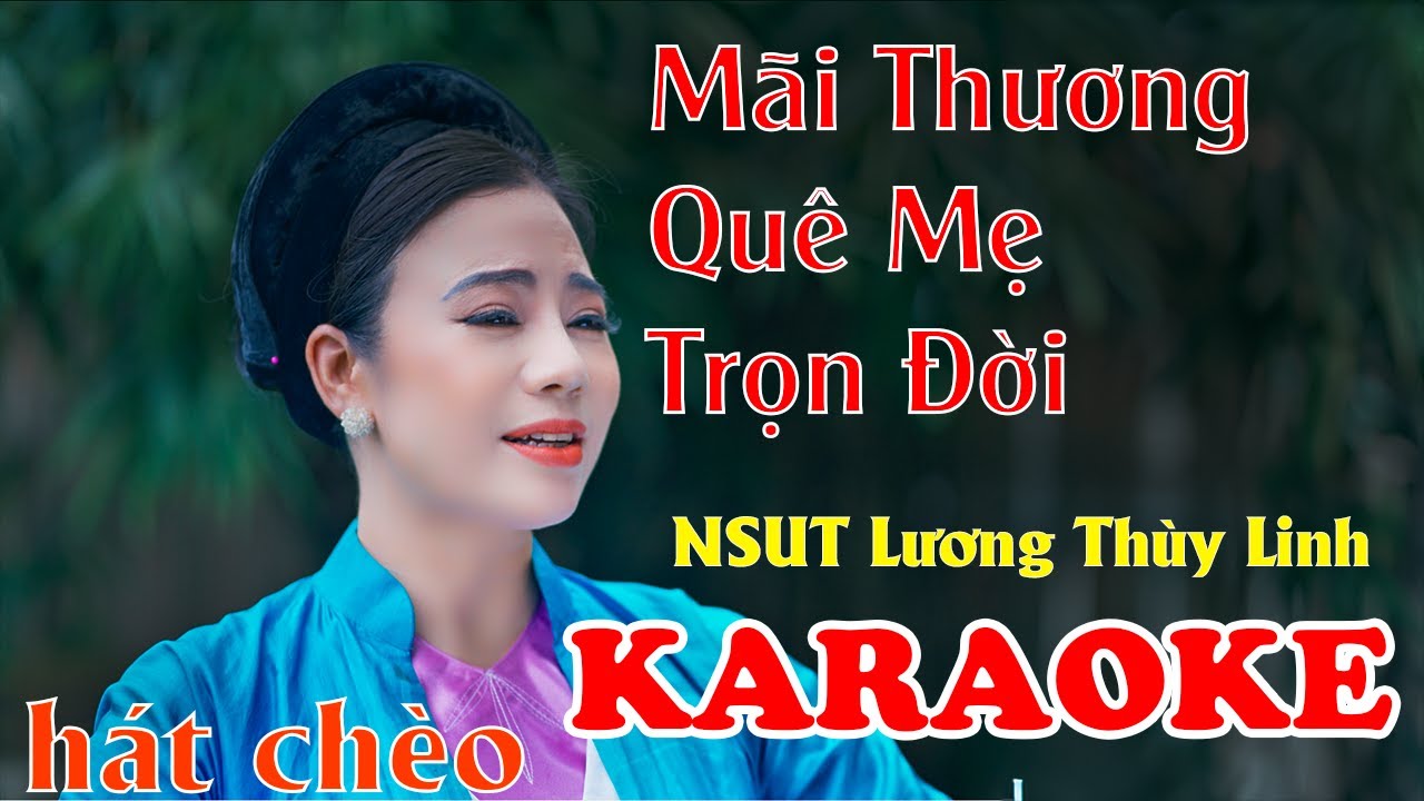KARAOKE MÃI THƯƠNG QUÊ MẸ TRỌN ĐỜI |  LƯƠNG THÙY LINH | HÁT CHÈO