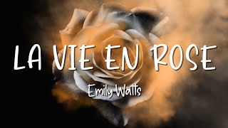 La Vie En Rose - Emily Watts - Lirik Lagu (Lyrics) Video Lirik Garage Lyrics