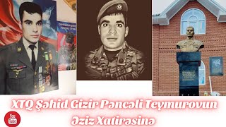 Şəhid Pəncəli Teymurovun əziz Xatirəsinə Şəhid Pəncəli Teymurovun əziz Xatirəsinə