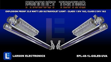Explosion Proof 33.5 Watt LED Ultraviolet Light - Class 1 Div 1&2, Class 2 Div 1&2