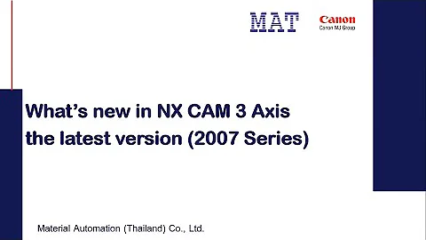 What’s new in NX CAM 3 Axis the lasted version (2007 Series) webinar