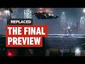 Replaced: The Final Preview