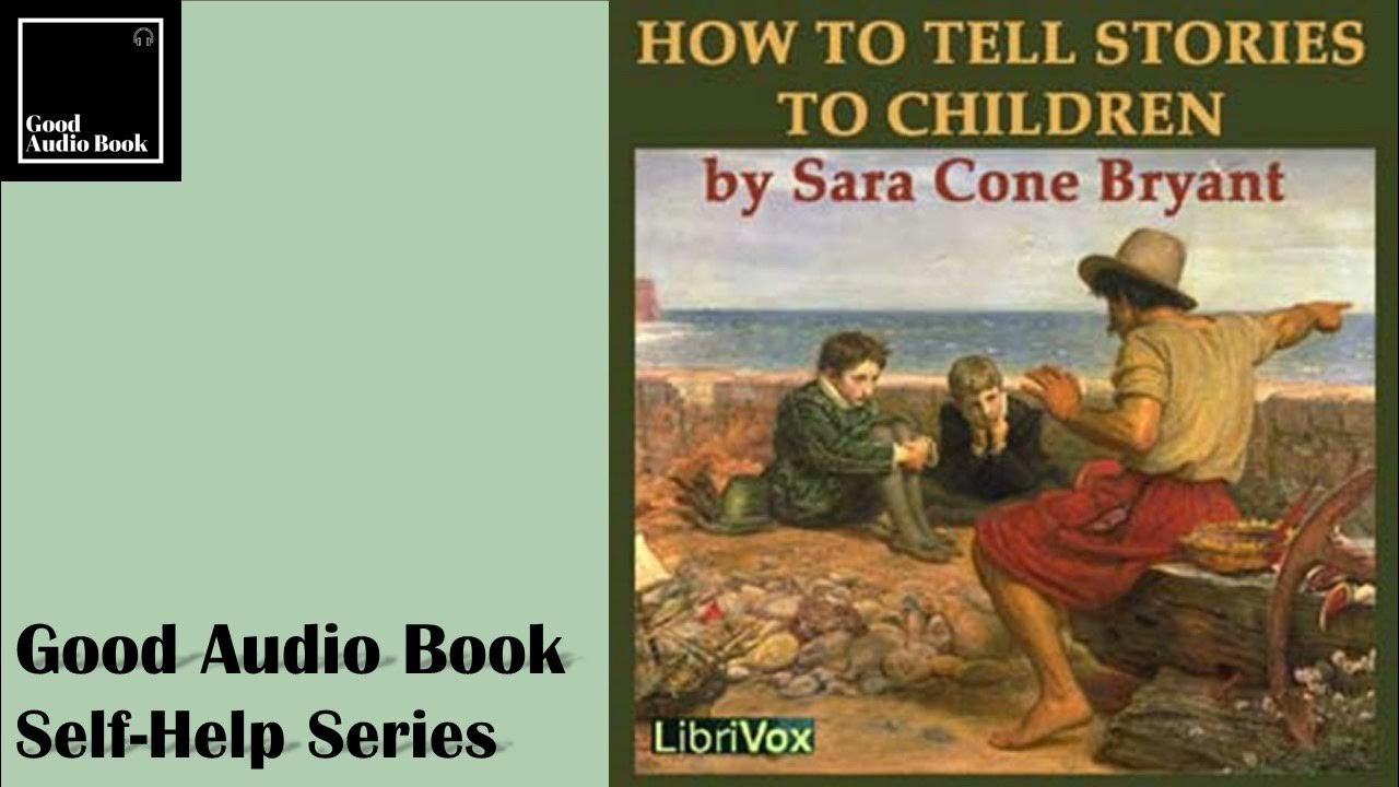 How To Tell Stories To Children And Some Stories To Tell By Sara how-to-tell-stories-to-children-and-some-stories-to-tell-by-sara