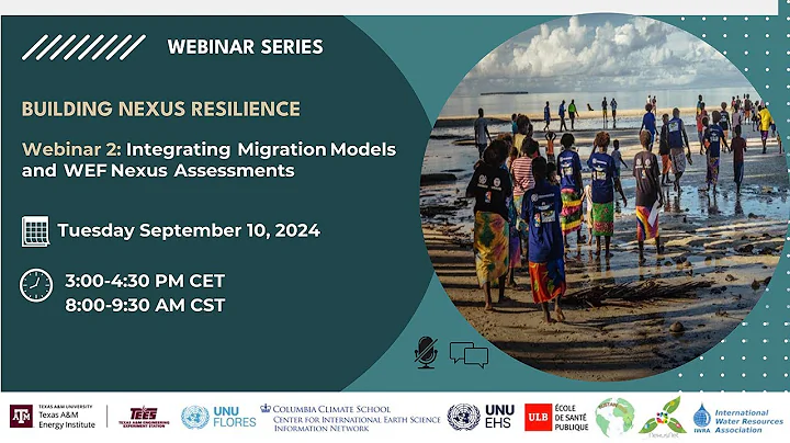 Building Nexus Resilience: Integrating Migration Models and WEF Nexus Assessments