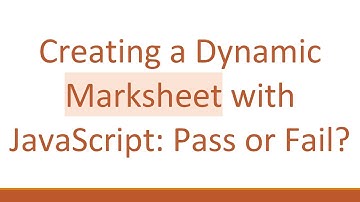 Creating a Dynamic Marksheet with JavaScript: Pass or Fail?