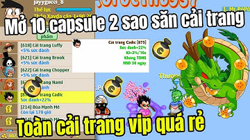 Ngọc Rồng Online - Mở 10 capsule 2 sao bất ngờ với nhiều cải trang vip