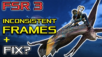 Avatar: Frtontiers of Pandora - My FSR 3 Frame Generation Issues and Fix