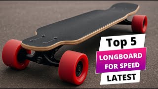 ✅ Best longboard for speed: Longboard for speed (Buying Guide) Net Worth