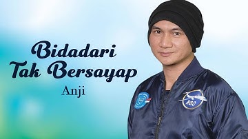 ANJI - Bidadari Tak Bersayap (Lirik Video)