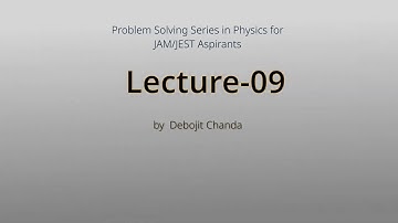 Lecture-09 (Thermal Physics - Problem-Solving Series for JAM/JEST)