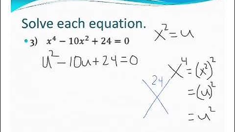 #11 - 7.4 U-Substitution to solve Polynomials - Algebra 2