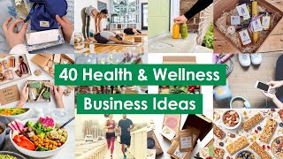 40 Health and Wellness Business Ideas