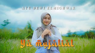 YA MUJALIAL - AYU DEWI ELMIGHWAR (COVER MUSIC VIDEO)