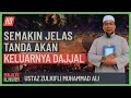 Ustaz zulkifli muhammad ali  semakin jelas tanda akan keluarnya dajjal