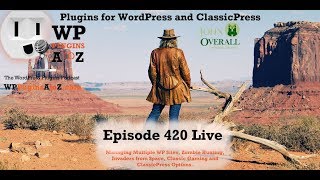 WP Suite, Shoot the Zombie, Jellyfish Invaders, Asteroids and ClassicPress options in Episode 420