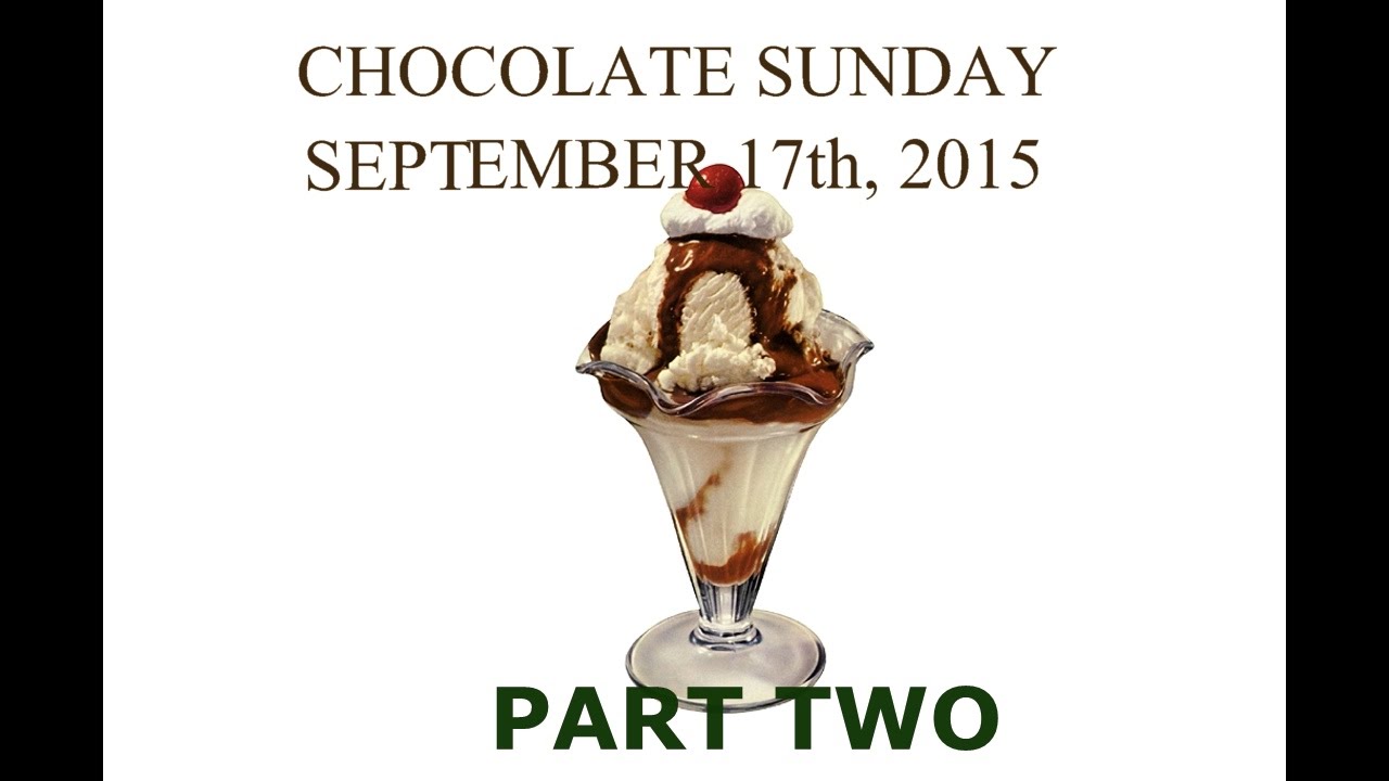 Chocolate Sunday 2015 Part two YouTube