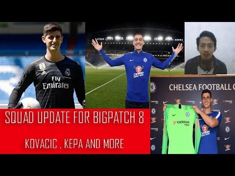 FIFA 19 MODS FOR FIFA 18 -- UPDATE SQUAD BIGPATCH 8 -- KOVACIC,KEPA,COURTOIS, AND MORE