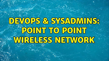 DevOps & SysAdmins: Point to Point wireless network (2 Solutions!!)