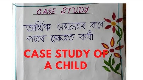 How to make case study(ঘটনা অধ্যয়ন)of a child//D.El.Ed 3rd semester workshop/DIET KAMRUP,MIRZA