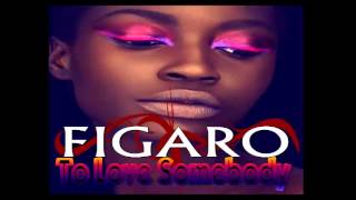 Video thumbnail of "FIGARO ~ To Love Somebody ~ Reggae Music"