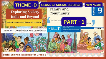 Family and Community |Chapter -9 | Part-1 |Governance and Democracy |THEME D|Class 6 |Social Science