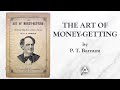 The art of moneygetting 1882 by p t barnum