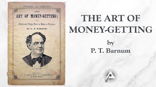 The Art of MoneyGetting (1882) by P. T. Barnum