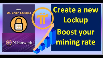Pi Network: Create a New Lockup to Boost Your Mining Rate | Pi Wallet lockup