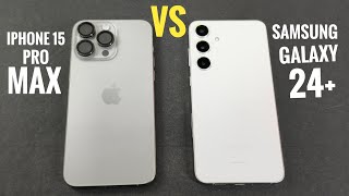 Samsung galaxy s24 plus vs iPhone 15 pro max