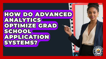 How Do Advanced Analytics Optimize Grad School Application Systems? - Grad School Mindset