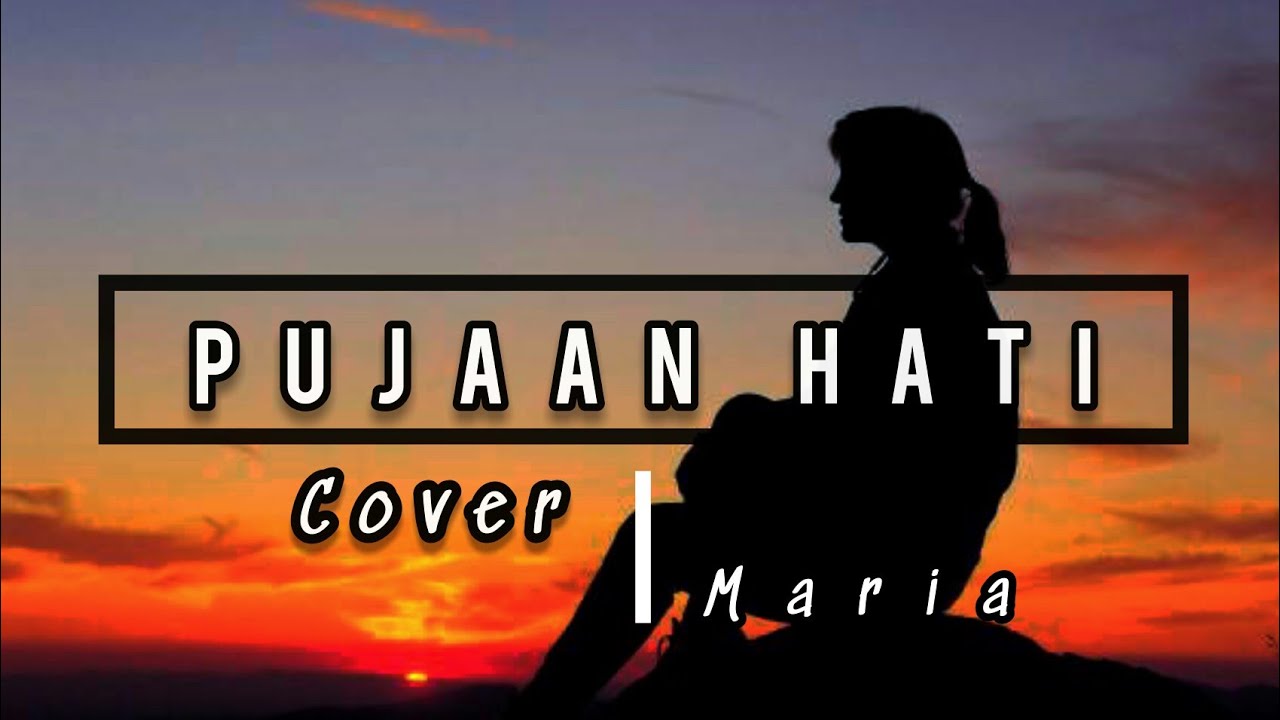 PUJAAN HATI KANGEN BAND COVER BY MARIA YouTube