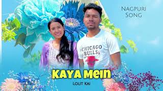 Kaya Mein Nagpuri Song  New Version 
