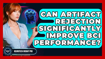 Can Artifact Rejection Significantly Improve BCI Performance? - Neurotech Insight Pro