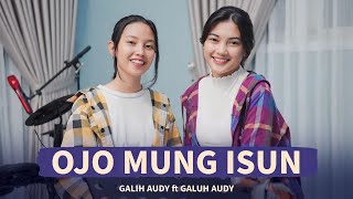 Ojo Mung Isun - Galuh Audy \u0026 Galih Audy (The Ambyar Project)