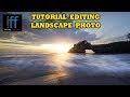 BELAJAR EDIT FOTO LANDSCAPE UNTUK PEMULA - Tutorial Editing Landscape Photography -Tips Phototgraphy