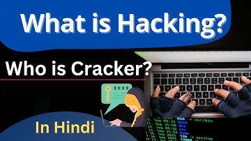 What is Hacking? | What is Ethical Hacking? | Who is Cracker ?| In Hindi | @thebigcyberexperts