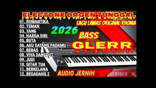 ORGEN TUNGGAL ELECTONE 2026 🎶 | LAGU LAWAS RHOMA IRAMA PALING ROMANTIS 💕 BASS GLERR AUDIO JERNIH