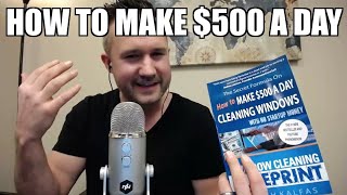 How to Make $500 a Day Cleaning Windows - Check out my Book!