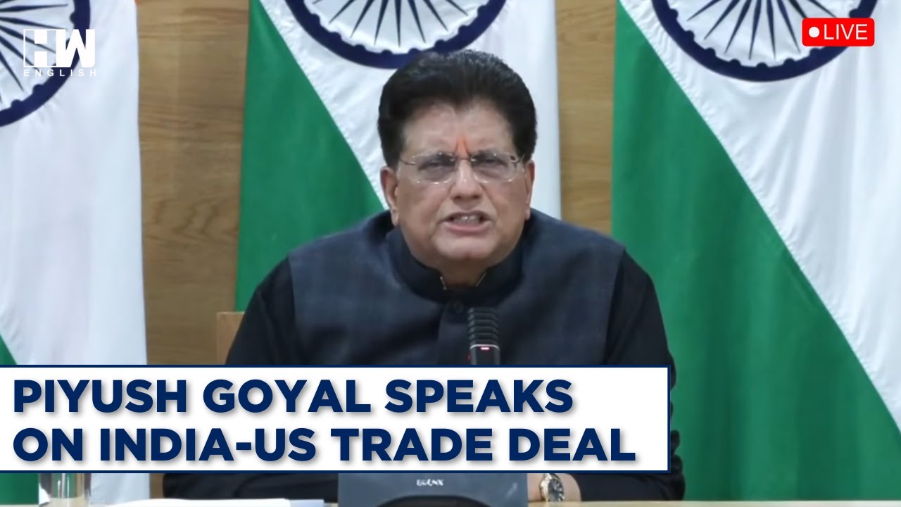LIVE | Commerce Minister Piyush Goyal Briefs On India-US Trade Deal ...