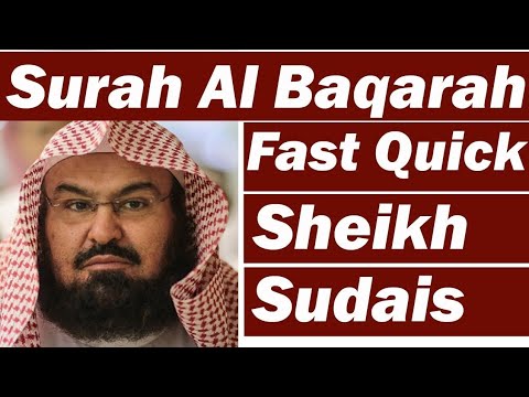 Surah Baqarah (Fast Recitation) Speedy and Quick Reading Complete in 59 Minutes By Sheikh Sudais