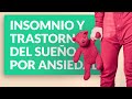 Insomnio y trastorno del sueño por ansiedad