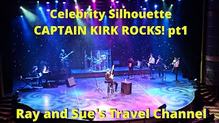 Celebrity Silhouette Captain Kirk Rocks Part 1