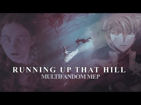 Running Up That Hill || Multifandom MEP