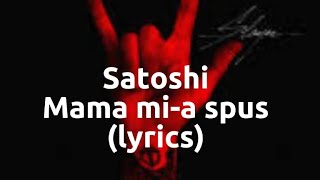 Satoshi-Mama mi-a spus 🤍🔥 (lyrics)