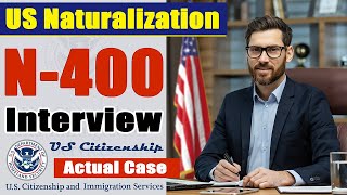 2024 US Citizenship Interview & Test || N-400 Naturalization Interview [Actual Experience]