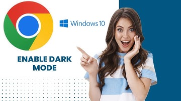 How to Enable Dark Mode in Chrome on Windows 10?