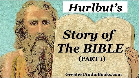 HURLBUT'S STORY OF THE BIBLE (Part 1) - FULL Audio...