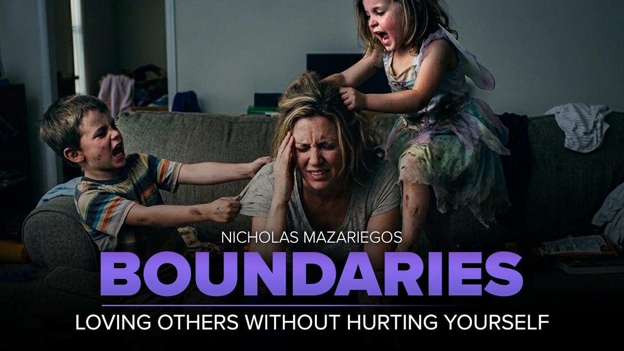 Boundaries: Loving Others Without Hurting Yourself - Nick Mazariegos
