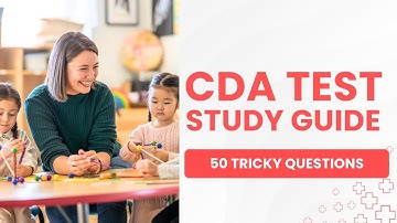 CDA Test Questions And Answers   Mock Exam Review & Study Guide 50 Tricky Questions