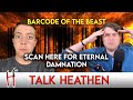 Wesley-WV | Will You Be Branded With A Barcode? | Talk Heathen 06.42